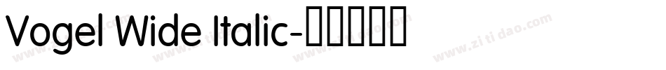 Vogel Wide Italic字体转换